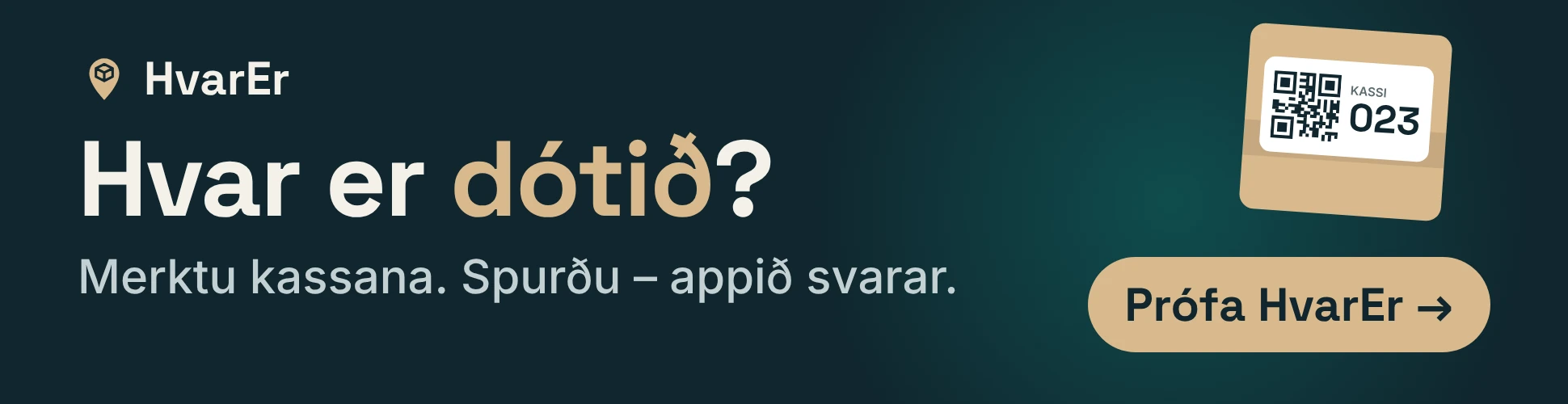 HvarEr: Hvar er dótið? Merktu kassana. Spurðu, appið svarar. Prófa HvarEr.